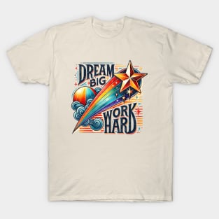 Dream Big Work Haard T-Shirt